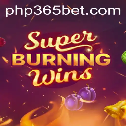 Discover the Exciting World of SuperBurningWins on php365